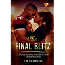 The Final Blitz: A Grumpy Sunshine, Enemies-to-Lovers Football Romance