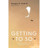 Getting to 30: Financial Advice for My Three Sons - SECOND EDITION