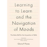 Learning to Learn and the Navigation of Moods: The Meta-Skill for the Acquisition of Skills