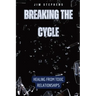 Breaking the Cycle: Healing from Toxic Relationships
