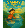 Sammy the Sailor and the Secret Shortcut
