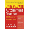 Living Well with Autoimmune Disease: What Your Doctor Doesn't Tell You...That You Need to Know