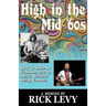 High in the Mid-'60s: How to Have a Fabulous Life in Music without Being Famous