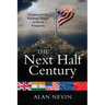 The Next Half Century: Prepare for an Amazing Change in World Prosperity (Deluxe Color Edition)