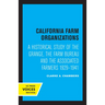 California Farm Organizations: A Historical Study of the Grange, the Farm Bureau, and the Associated Farmers, 1929-1941