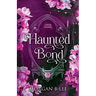 Haunted Bond: A Paranormal Reverse Harem Sequel