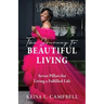 The Journey to Beautiful Living: Seven Pillars for Living a Fulfilled Life