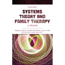 Systems Theory and Family Therapy: A Primer, Fourth Edition