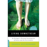 Living Downstream: An Ecologist's Personal Investigation of Cancer and the Environment