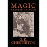 Magic: A Fantastic Comedy in Three Acts