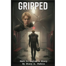 Gripped Part 5: Taylor's Story