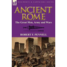 Ancient Rome: The Great Men, Army and Wars