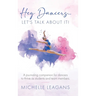 Hey Dancers...Let's Talk About It!: A journaling companion for dancers to thrive as students and team members.