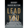 Lead You: The Winning Combination to Achieve Personal and Professional Success