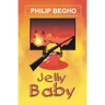 Jelly Baby: A Novel About Boy Soldiers