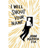 I Will Shout Your Name