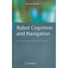 Robot Cognition and Navigation: An Experiment with Mobile Robots