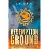 Redemption Ground: A Young Adult Dystopian Thriller (The Newland Trilogy Book 3)