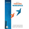 Create a Thriving Workspace: 7 Essential Design Principles for Positive High-Performance Physical Work Environments