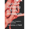 Tips on Surviving a Brain Aneurysm: For Survivors, Caregivers, and Loved Ones