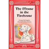 The Mouse in the Firehouse: Once upon a time in a firehouse in a far-off city, there lived a mouse.