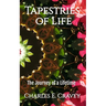 Tapestries of Life: The Journey of a Lifetime