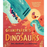 My Grandparents Were Dinosaurs