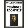 Autobiography of Theodore Roosevelt