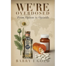 We're Overdosed: From Opium to Opioids