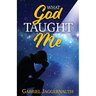 What God Taught Me