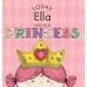 Today Ella Will Be a Princess