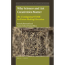 Why Science and Art Creativities Matter: (Re-)Configuring Steam for Future-Making Education