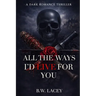 All the Ways I'd Live for You