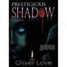 Prestigious Shadow