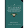 The Life And Adventures Of William Buckley: Thirty-Two Years A Wanderer Amongst The Aborigines Of The Then Unexplored Country Round Port Phillip (1852