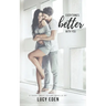 Everything's Better With You: An Alpha Billionaire & Virgin Romance Novella