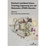 Relational Land-Based Science, Technology, Engineering, Arts and Mathematics (STEAM) Education