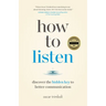How to Listen: Discover the Hidden Key to Better Communication