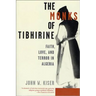 The Monks of Tibhirine: Faith, Love, and Terror in Algeria