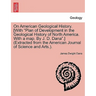 On American Geological History. [With "Plan of Development in the Geological History of North America. with a Map. by J. D. Dana."] (Extracted from th