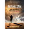 Saving Sam: The True Story of an American's Disappearance in Syria and His Family's Extraordinary Fight to Bring Him Home