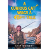 A Curious Cat Wags A Fishy Tale