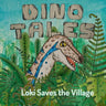Dino Tales: Loki Saves the Village