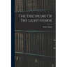 The Discipline Of The Light-horse