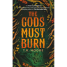 The Gods Must Burn