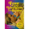 Love in the Afternoon, and Evening: Essays and Conversations on Soap Operas