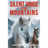 Silent Voice in the Mountains: Volume 1