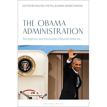 The Obama Administration: Perceptions and Encounters Beyond America