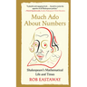 Much ADO about Numbers: Shakespeare's Mathematical Life and Times