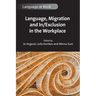 Language, Migration and In/Exclusion in the Workplace